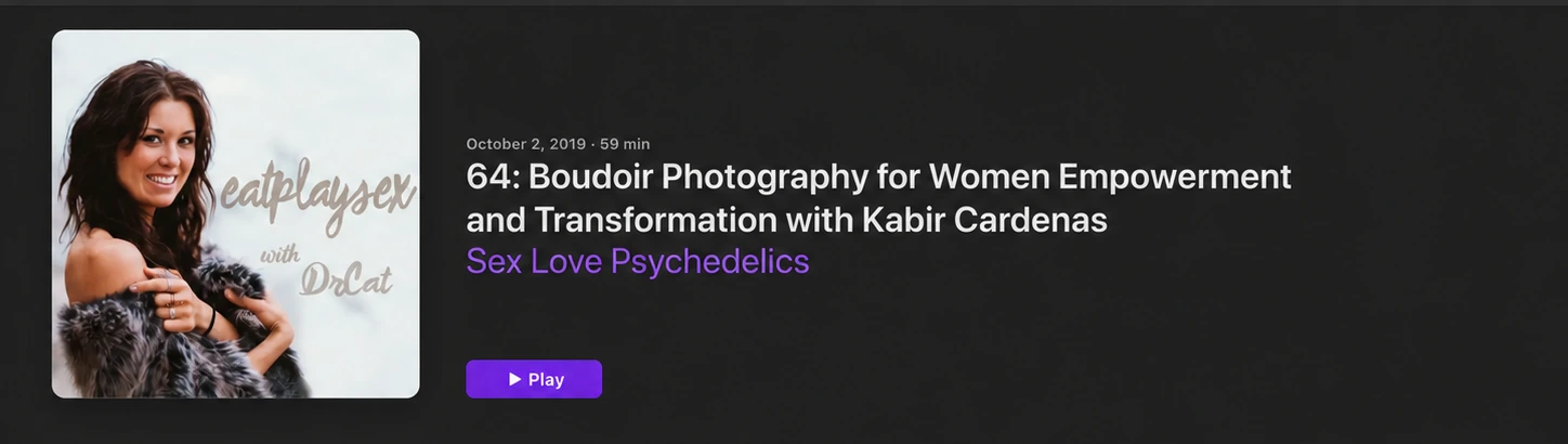 Sex Love Psychedelics podcast — Episode 64: Boudoir Photography for Women Empowerment and Transformation with Kabir Cardenas
